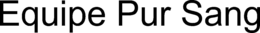 EQUIPE PUR SANG trademark