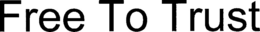 FREE TO TRUST trademark