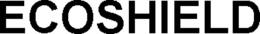ECOSHIELD trademark