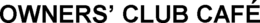 OWNERS’ CLUB CAFÉ trademark