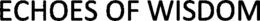 ECHOES OF WISDOM trademark