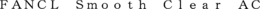 FANCL SMOOTH CLEAR AC trademark