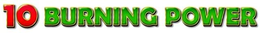 10 BURNING POWER trademark