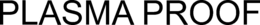 PLASMA PROOF trademark