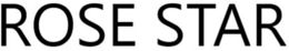 ROSE STAR trademark