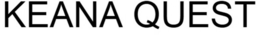KEANA QUEST trademark