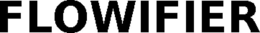 FLOWIFIER trademark