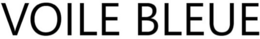 VOILE BLEUE trademark