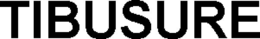TIBUSURE trademark