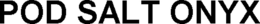 POD SALT ONYX trademark