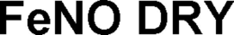 FENO DRY trademark