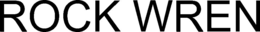 ROCK WREN trademark
