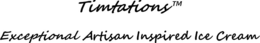 TIMTATIONS EXCEPTIONAL ARTISAN INSPIRED ICE CREAM trademark