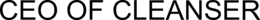 CEO OF CLEANSER trademark