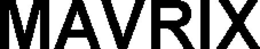 MAVRIX trademark
