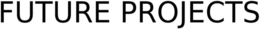FUTURE PROJECTS trademark