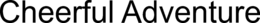 CHEERFUL ADVENTURE trademark