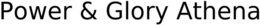 POWER & GLORY ATHENA trademark
