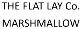 THE FLAT LAY CO. MARSHMALLOW trademark