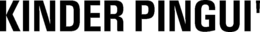 KINDER PINGUI' trademark