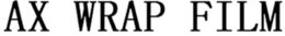 AX WRAP FILM trademark