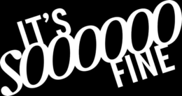 IT'S S000000 FINE trademark