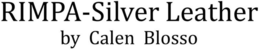 RIMPA-SILVER LEATHER BY CALEN BLOSSO trademark