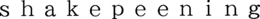 SHAKEPEENING trademark