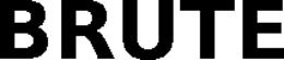 BRUTE trademark