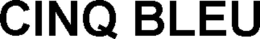 CINQ BLEU trademark