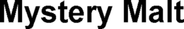 MYSTERY MALT trademark