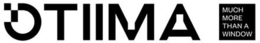 OTIIMA MUCH MORE THAN A WINDOW trademark