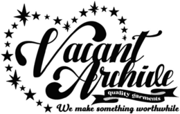 VACANT ARCHIVE QUALITY GARMENTS WE MAKE SOMETHING WORTHWHILE trademark