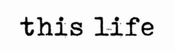THIS LIFE trademark