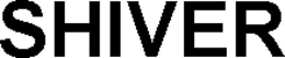 SHIVER trademark