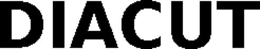 DIACUT trademark