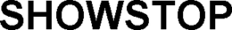 SHOWSTOP trademark