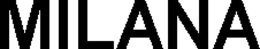 MILANA trademark