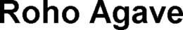 ROHO AGAVE trademark