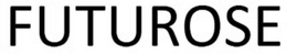 FUTUROSE trademark