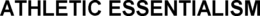 ATHLETIC ESSENTIALISM trademark