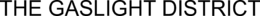 THE GASLIGHT DISTRICT trademark