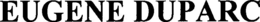 EUGENE DUPARC trademark