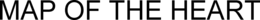 MAP OF THE HEART trademark
