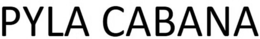 PYLA CABANA trademark