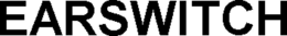 EARSWITCH trademark