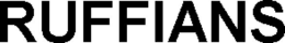 RUFFIANS trademark