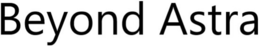 BEYOND ASTRA trademark