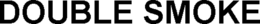 DOUBLE SMOKE trademark