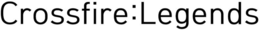 CROSSFIRE:LEGENDS trademark